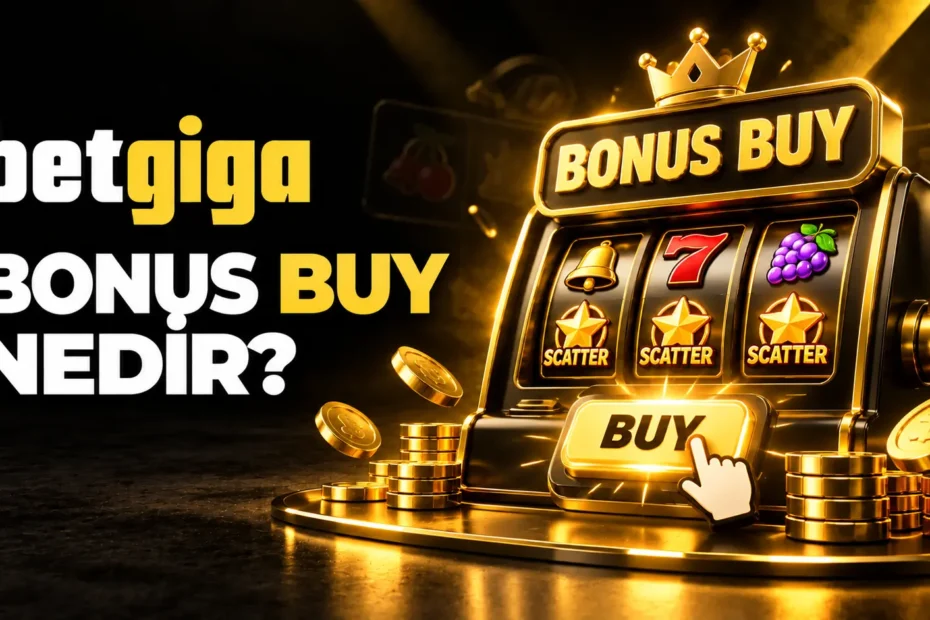 Bonus Buy nedir slot oyunlarında bonus satın alma fiyatı ve özellikleri