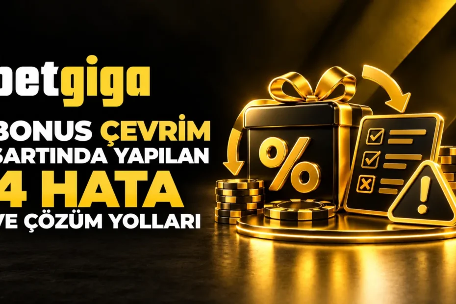 Bonus çevrim şartında yapılan dört yaygın hata ve çözüm yolları